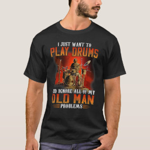 Camiseta Eu Só Quero Tocar Bateria E Ignorar Tudo O Que É V