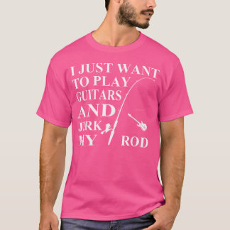 Camiseta Eu Só Quero Tocar Guitarras E Derramar O Meu Peixe
