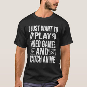 Camiseta Eu Só Quero Tocar Videos games E Ver Anime Fu