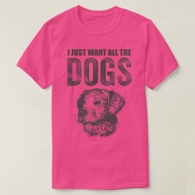 Camiseta Eu só quero todos os cães (Frente do Design)