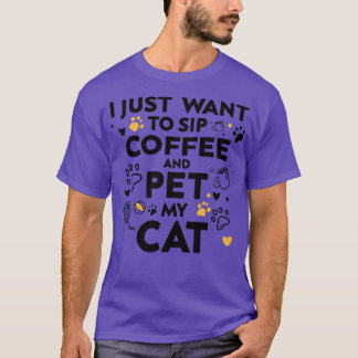 Camiseta eu só quero tomar café e acariciar meu gato engraç
