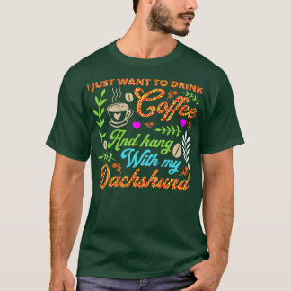 Camiseta Eu só quero tomar café e pendurar com meus dachos