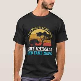 Camiseta Eu Só Quero Tomar Café Salvar Animais E Tomar