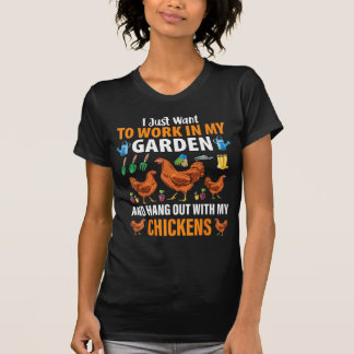 Camiseta Eu Só Quero Trabalhar Em Minhas Galinhas De Jardim