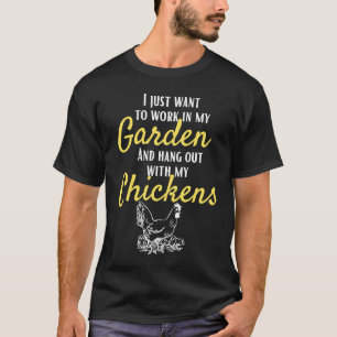 Camiseta Eu Só Quero Trabalhar no Meu Jardim com as Minhas 