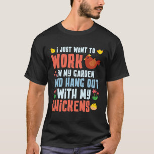Camiseta Eu Só Quero Trabalhar No Meu Jardim Criador De Gal