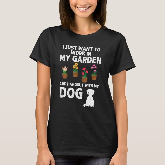Camiseta Eu Só Quero Trabalhar No Meu Jardim E Ficar Com (Frente)