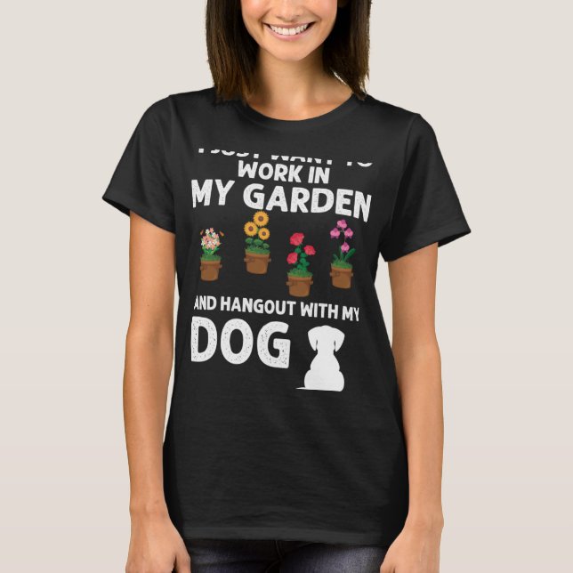 Camiseta Eu Só Quero Trabalhar No Meu Jardim E Ficar Com (Frente)