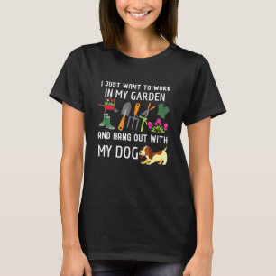 Camiseta Eu Só Quero Trabalhar No Meu Jardim E Ficar Com