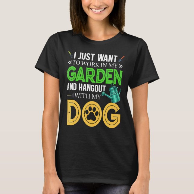 Camiseta Eu Só Quero Trabalhar No Meu Jardim E Ficar Com (Frente)