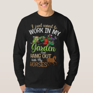 Camiseta Eu só quero trabalhar no meu jardim e passar o tem