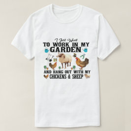 Camiseta Eu só quero trabalhar no meu jardim e sair com