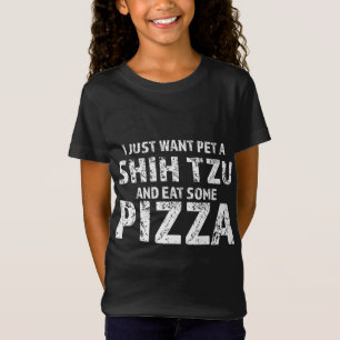 Camiseta Eu só quero um cachorro de merda e pizza