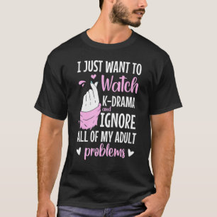 Camiseta Eu Só Quero Ver K Drama E Esquecer Meu Adulto P