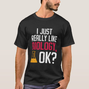 Camiseta Eu Só Realmente Gosto de Biologia Ok Biólogo