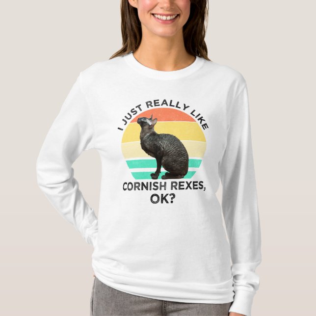 Camiseta Eu Só Realmente Gosto de Cornish Rexes, OK? (Frente)