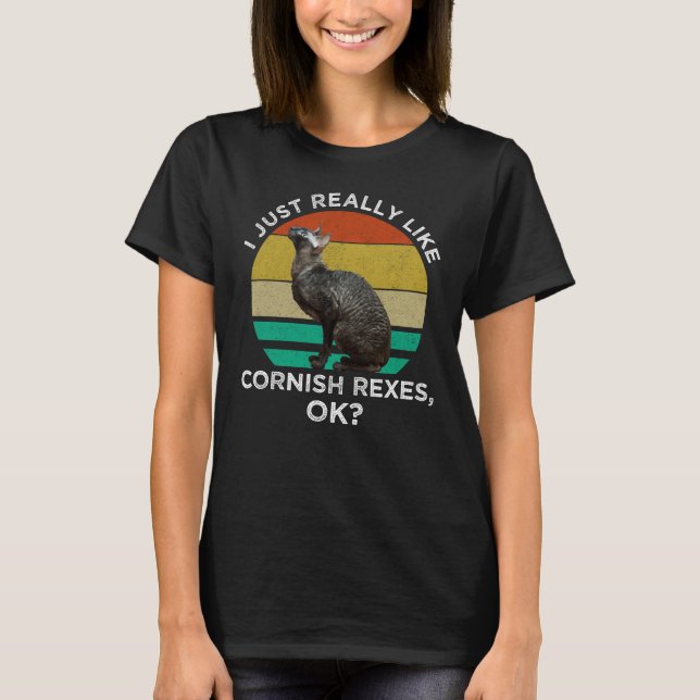 Camiseta Eu Só Realmente Gosto de Cornish Rexes, OK? (Frente)