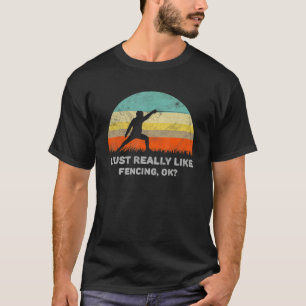 Camiseta Eu Só Realmente Gosto de Esgrima Ok