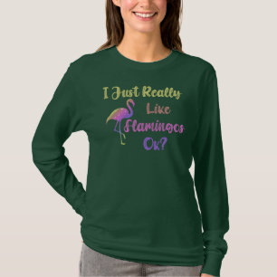Camiseta Eu Só Realmente Gosto de Flamingos Ok