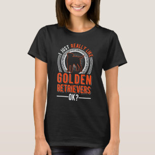 Camiseta Eu Só Realmente Gosto de Golden Retrievers
