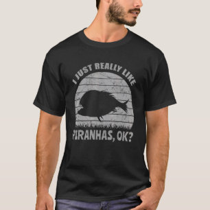 Camiseta Eu Só Realmente Gosto de Piranhas Ok Peixe Aflito