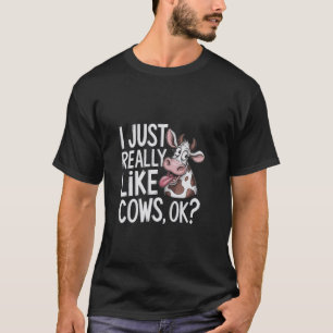 Camiseta Eu Só Realmente Gosto de Vacas, Ok Vaca Engraçada