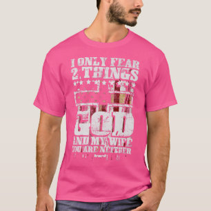 Camiseta Eu Só Receio Duas Coisas Que Deus E Minha Esposa E