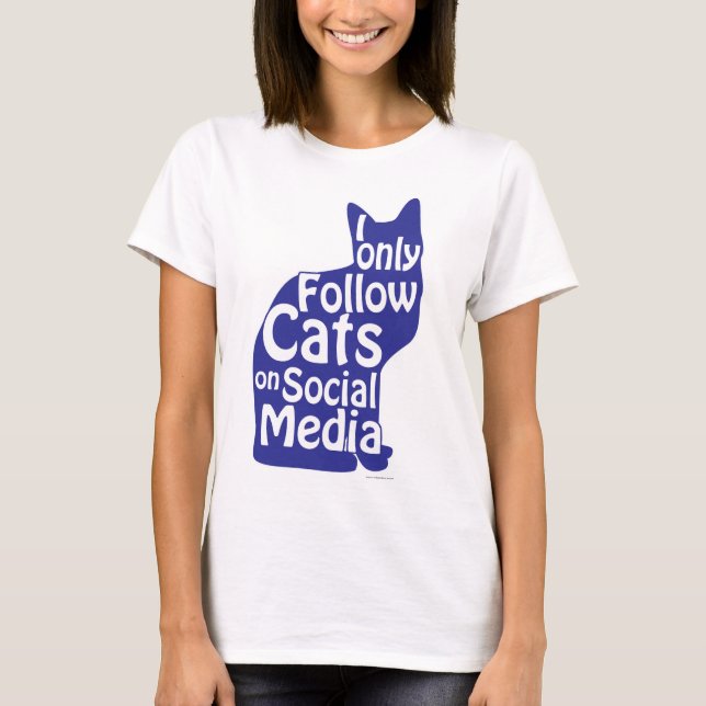Camiseta Eu Só Sigo Cats Snarky Social Motto Light (Frente)