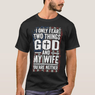 Camiseta Eu só temo duas coisas Deus e meu marido Pai