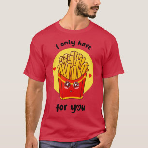 Camiseta Eu só tenho batatas fritas para você em cores clar