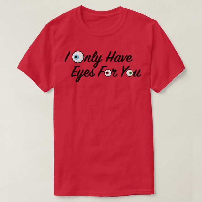 Camiseta Eu só tenho olhos para você 1 (Frente do Design)