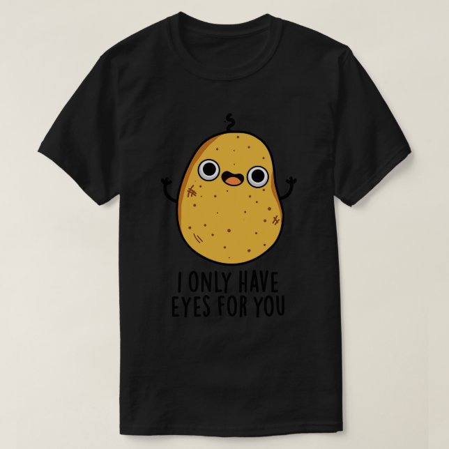 Camiseta Eu Só Tenho Olhos Para Você Batata Frita 1 (Frente do Design)