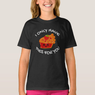 Camiseta Eu Só Tenho Tortas Para Você