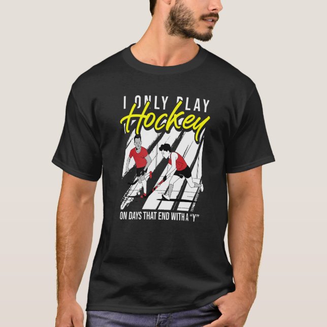 Camiseta Eu Só Toco Hóquei Em Dias Que Acabam Com Um Pé Y (Frente)