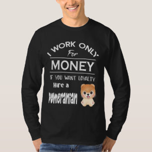 Camiseta Eu Só Trabalho Por Dinheiro Se Você Quiser Aluguer