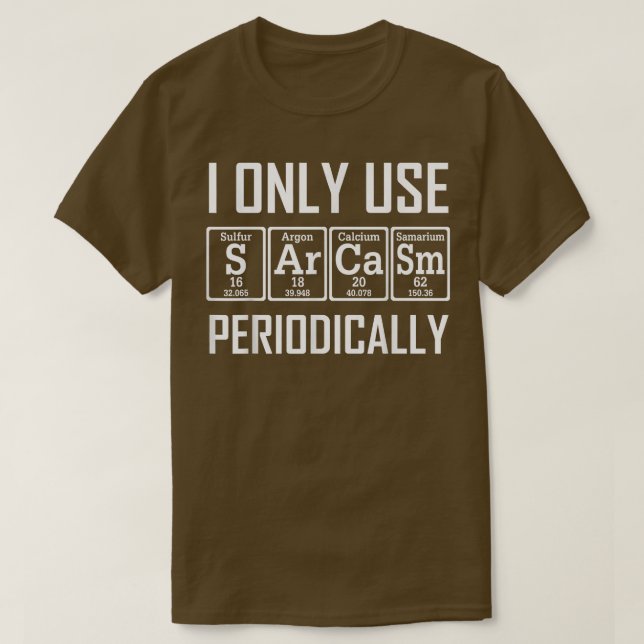 Camiseta Eu Só Uso Sarcasmo Elemento Periódico De Mesa Estr (Frente do Design)
