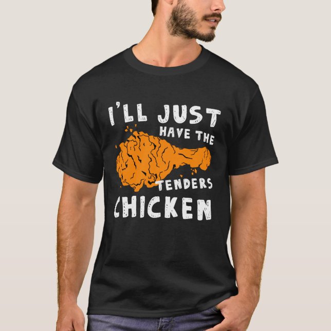 Camiseta Eu Só Vou Ter O Chicken Fried Chicken (Frente)