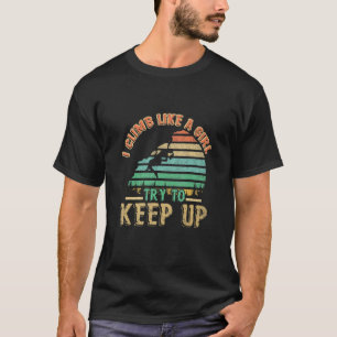 Camiseta Eu Sobe Como Uma Rapariga Rocha Subindo Um Retro S