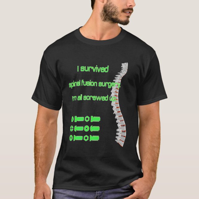 Camiseta Eu Sobrevivi A Cirurgia De Fusão Spinal Estragada  (Frente)