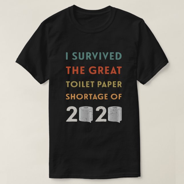 Camiseta Eu sobrevivi à escassez de papel higiênico de 2020 (Frente do Design)