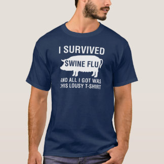 Camiseta Eu sobrevivi à gripe dos suínos (e a tudo I Got