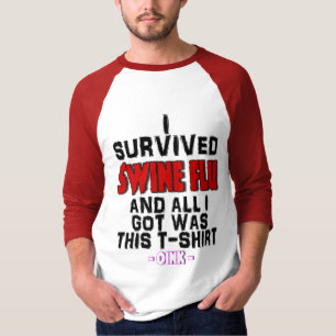 Camiseta Eu sobrevivi à gripe dos suínos & tudo I Got era