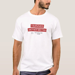 Camiseta Eu Sobrevivi A Outra Reunião