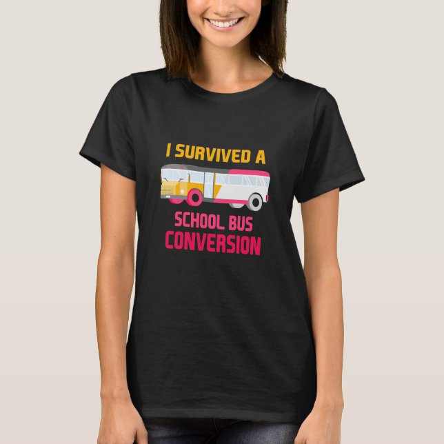 Camiseta Eu Sobrevivi A Uma Conversão De Ônibus Escolar (Frente)