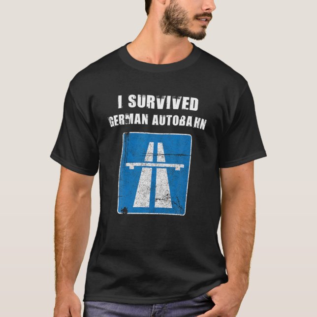 Camiseta Eu Sobrevivi ao carro alemão Autobahn Velocidade d (Frente)