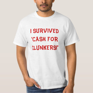 Camiseta Eu sobrevivi 'ao DINHEIRO PARA CLUNKERS! '