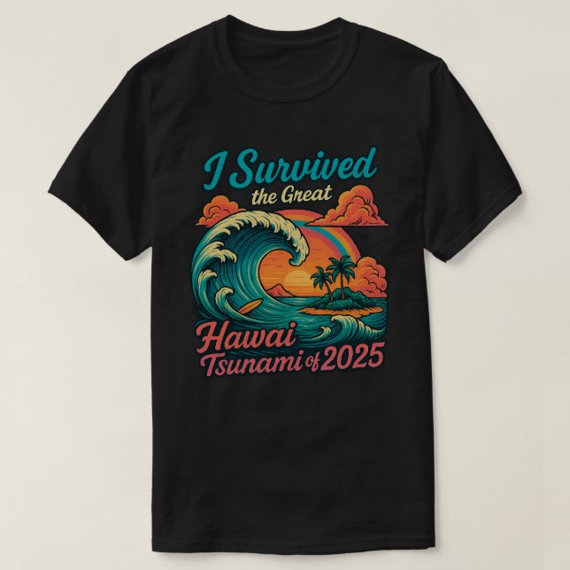 Camiseta Eu Sobrevivi ao Grande Tsunami do Havaí de 2025  (Frente do Design)