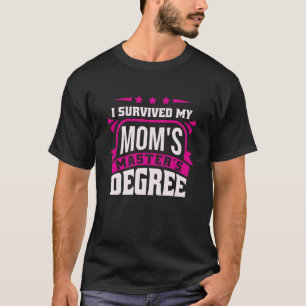 Camiseta Eu Sobrevivi ao Mestrado da Minha Mãe