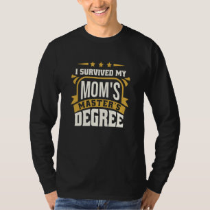 Camiseta Eu Sobrevivi ao Mestrado da Minha Mãe
