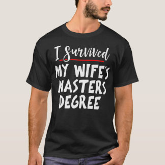 Camiseta Eu Sobrevivi ao Mestrado de minha esposa - Mestre